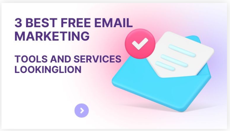 3 Best Free Email Marketing Tools And Services Lookinglion